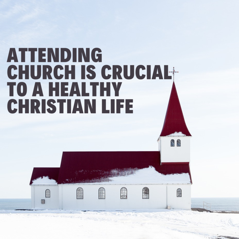 Attending Church is Crucial to a Healthy Christian Life Bucky Kennedy