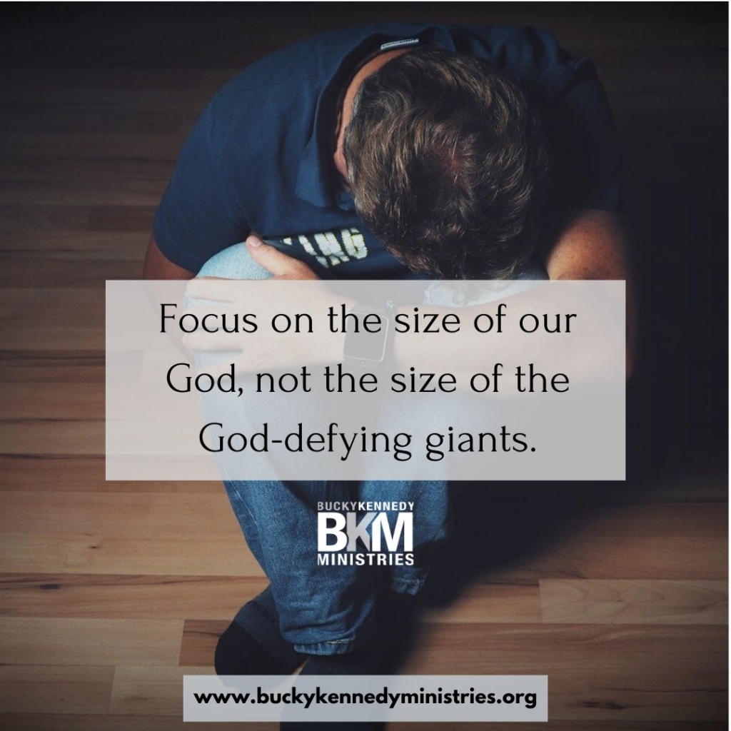 Focus on the size of our God, not the size of God-defying giants.