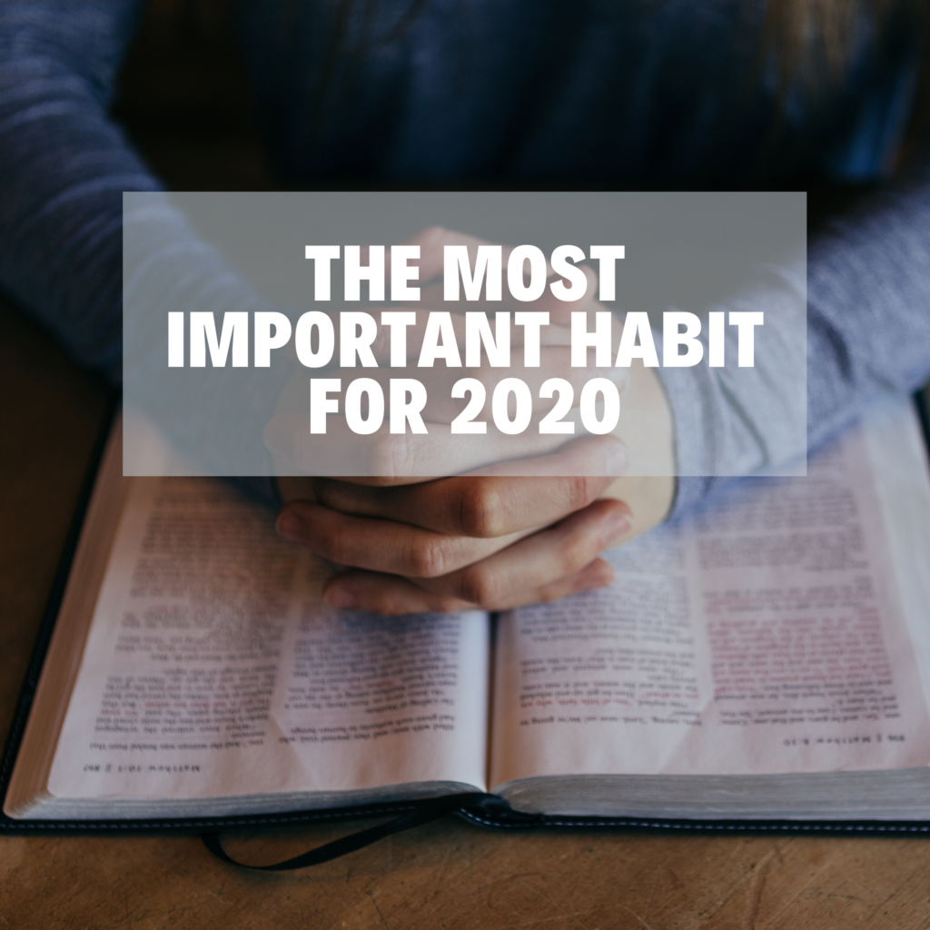 The Most Important Habit for 2020 is reading the Bible